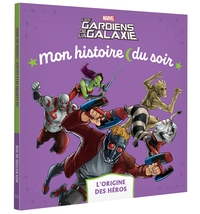 Image de Les Gardiens de la Galaxie - Mon histoire du soir - Les Origines - MARVEL