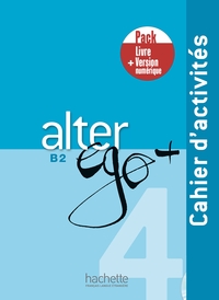 Image de Alter Ego + 4 - Pack Cahier d'activités + Version numérique (B2)