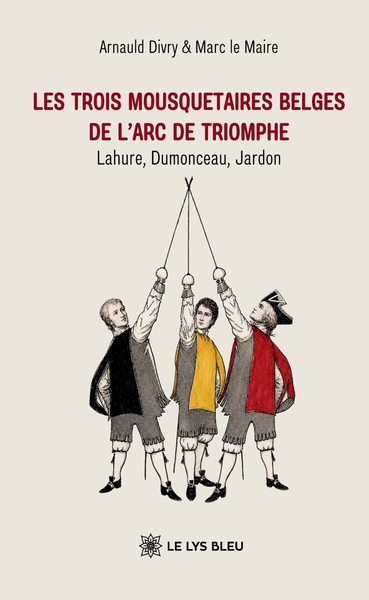 Image de Les trois mousquetaires belges de l'Arc de Triomphe