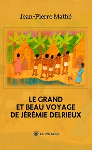 Image de Le grand et beau voyage de Jérémie Delrieux