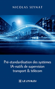 Image de Pré-standardisation des systèmes IA-natifs de supervision transport & télécom