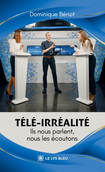 Picture of Télé-irréalité - Ils nous parlent, nous les écoutons