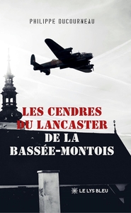 Image de Les cendres du Lancaster de la Bassée-Montois