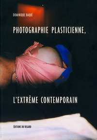 Image de Photographie plasticienne, l'extrême contemporain