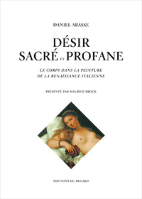Image de Désir sacré et profane : Le corps dans la peinture