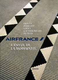 Picture of Air France, l'envol de la modernité : de Charlotte Perriand à Andrée Putman