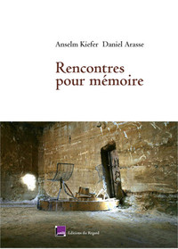 Picture of Rencontres pour mémoire. Anselm Kiefer- Daniel Arasse.