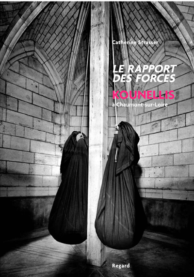 Image de Rapport des forces. Kounnelis à Chaumont sur Loire (éd. bilingue)