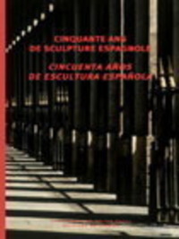 Picture of Cinquante ans de sculpture Espagnole