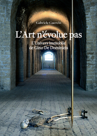 Image de L'art n'évolue pas : l'Univers immobile de Gino De Dominicis