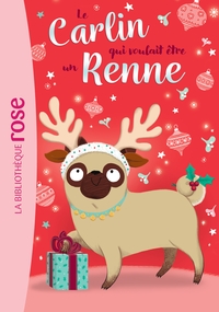Image de Le carlin qui voulait être... 02 - Un renne