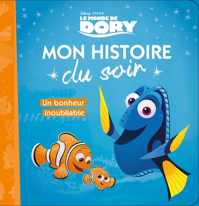 Picture of LE MONDE DE DORY - Mon Histoire du Soir - Un bonheur inoubliable - Disney Pixar