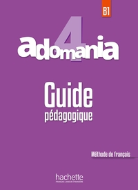 Image de Adomania 4 - Guide Pédagogique (B1)
