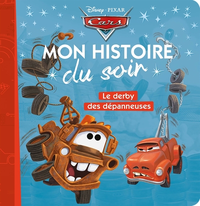 Picture of CARS - Mon Histoire du Soir - Le derby des dépanneuses - Disney Pixar