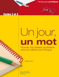 Picture of Un jour, un mot - Ateliers quotidiens pour la maîtrise de la langue - Cycles 2 et 3