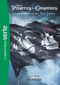 Image de Pirates des Caraïbes, les aventures du jeune Jack Sparrow 03 - La chasse au pirate