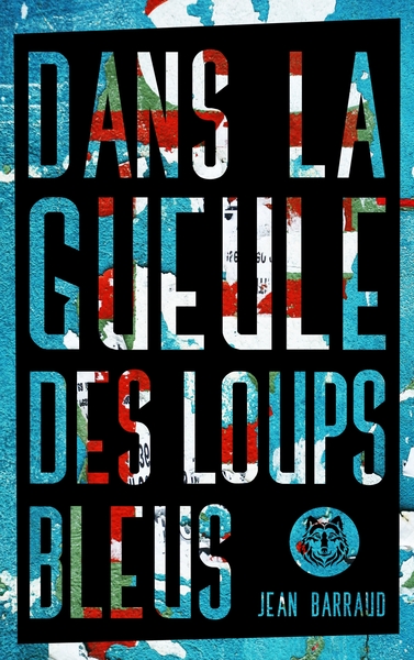 Image de Dans la gueule des loups bleus