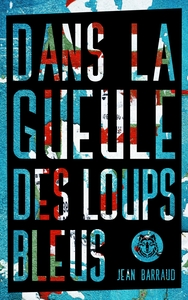 Image de Dans la gueule des loups bleus