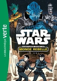 Image de Star Wars Aventures dans un monde rebelle 04 - Le vol