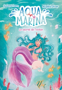 Image de Aqua Marina - Tome 1 - Le secret de l'océan