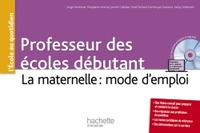 Image de Professeurs des écoles débutant - La maternelle : mode d'emploi