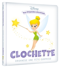 Image de DISNEY - Mes Premières Histoires - Clochette organise une fête surprise