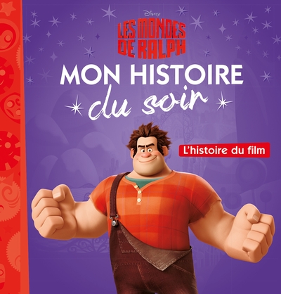 Image de LES MONDES DE RALPH - Mon Histoire du Soir - L'histoire du film - Disney