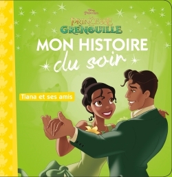 Picture of LA PRINCESSE ET LA GRENOUILLE - Mon Histoire du Soir - Tiana et ses amis - Disney Princesses