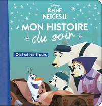 Image de LA REINE DES NEIGES 2 - Mon Histoire du Soir - Olaf et les trois ours - Disney