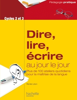 Picture of Dire, lire, écrire au jour le jour - Cycles 2 et 3