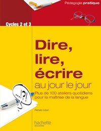 Picture of Dire, lire, écrire au jour le jour - Cycles 2 et 3