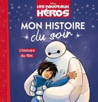 Image de LES NOUVEAUX HÉROS - Mon Histoire du Soir - L'histoire du film