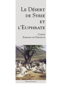 Image de Le Désert de Syrie et l'Euphrate