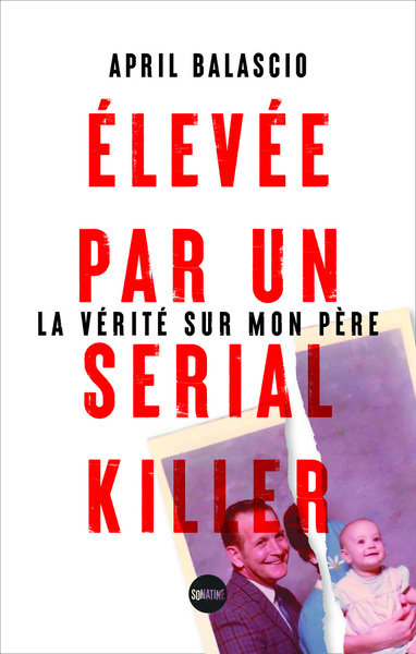 Picture of Elevée par un serial killer : la vérité sur mon père