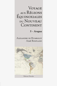 Picture of Voyage aux régions équinoxiales du nouveau continent - Tome 5 - Aragua