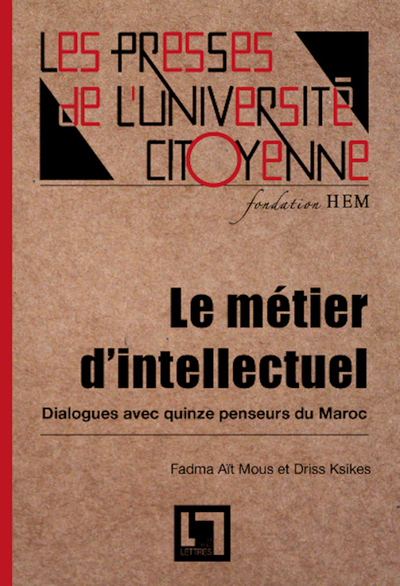 Image de Le Métier d'intellectuel, dialogues avec quinze penseurs du Maroc - 2e édition