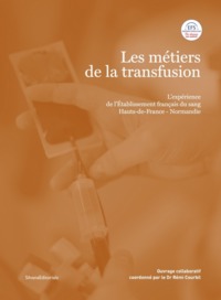 Image de Les métiers de la transfusion - l'expérience de l'Établissement français du sang Hauts-de-France-Normandie