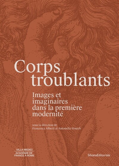 Picture of CORPS TROUBLANTS : IMAGES ET IMAGINAIRES DANS LA PREMIERE MODERNITE (MULTILINGUE)