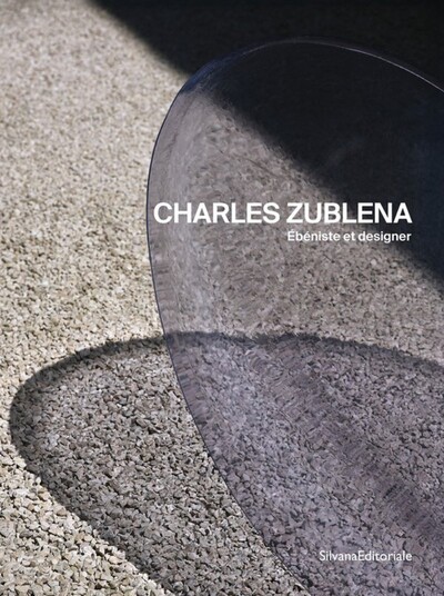 Picture of CHARLES ZUBLENA, EBENISTE ET DESIGNER (FR-ENG-IT)