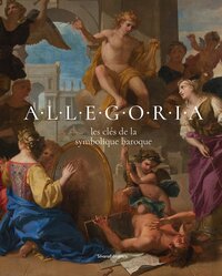 Image de ALLEGORIA, LES CLES DE LA SYMBOLIQUE BAROQUE