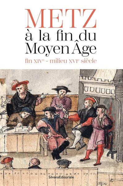 Picture of METZ A LA FIN DU MOYEN AGE : FIN XIVe-MILIEU XVIe SIECLE