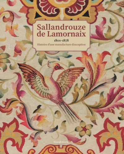 Image de Sallandrouze de Lamornaix, 1801-1878 - histoire d'une manufacture d'exception
