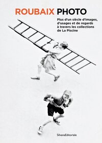 Image de ROUBAIX-PHOTO :A PLUS D'UN SIECLE D'IMAGES, D'USAGES ET DE REGARDS A TRAVERS LES COLLECTIONS DE LA P