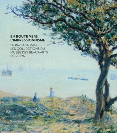 Picture of En route vers l'impressionnisme - le paysage dans les collections du Musée des beaux-arts de Reims