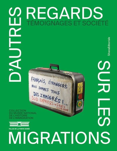 Image de D'AUTRES REGARDS SUR LES MIGRATIONS - TEMOIGNAGES ET SOCIETE : COLLECTION DU MUSEE NATIONAL DE L'HIS