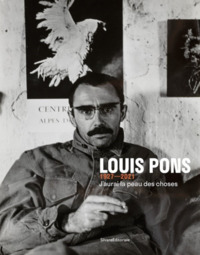 Picture of Louis Pons, 1927-2021, J'aurai la peau des choses - [exposition, Nice, Espace culturel Lympia, 5 novembre 2022-26 février 2023, Marseille, Musée Canti