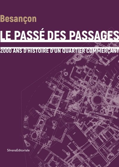 Image de Le passé des passages - 2000 ans d'histoire d'un quartier commerçant