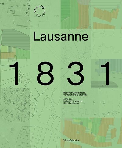 Picture of LAUSANNE 1831 : RECONSTRUIRE LE PASSE, COMPRENDRE LE PRESENT (FR-ENG)