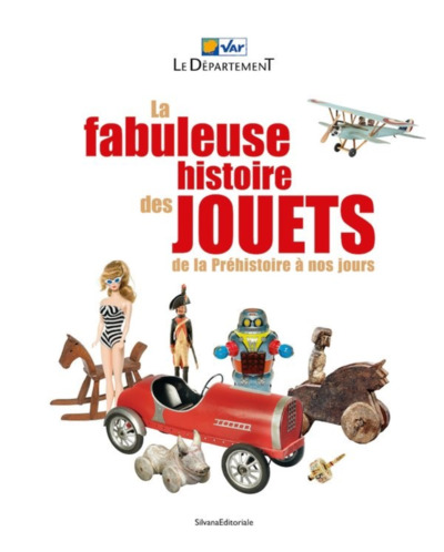 Picture of La fabuleuse histoire des jouets - de la préhistoire à nos jours