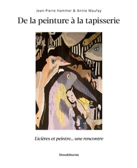 Picture of De la peinture à la tapisserie - licières et peintre, une rencontre